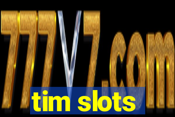 tim slots